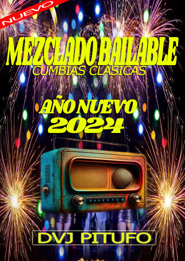 MEZCLADO BAILABLE AÑO NUEVO 2024 CUMBIAS CLASICAS 2 FULL EDICION