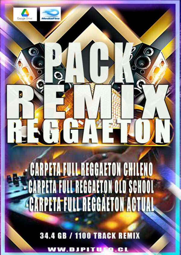 REGGAETON PACKS -  CARPETA FULL REGGAETON CHILENO + CARPETA FULL REGGAETON ACTUAL + CARPETA FULL REGGAETON OLD SCHOOL  34,4 GB -1.111 TRACK REMIX FULL VERSIONES