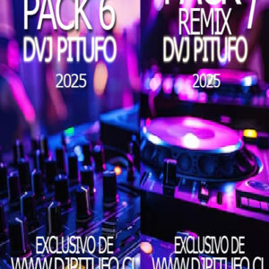 PACK REMIX 6 Y 7 - DVJ PITUFO 2025 ( PROMO )