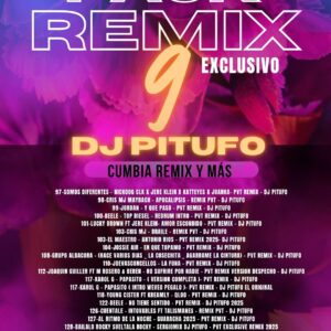 PACK REMIX 9 - DJ PITUFO 2025 EXCLUSIVO EN VIDEOS Y MP3